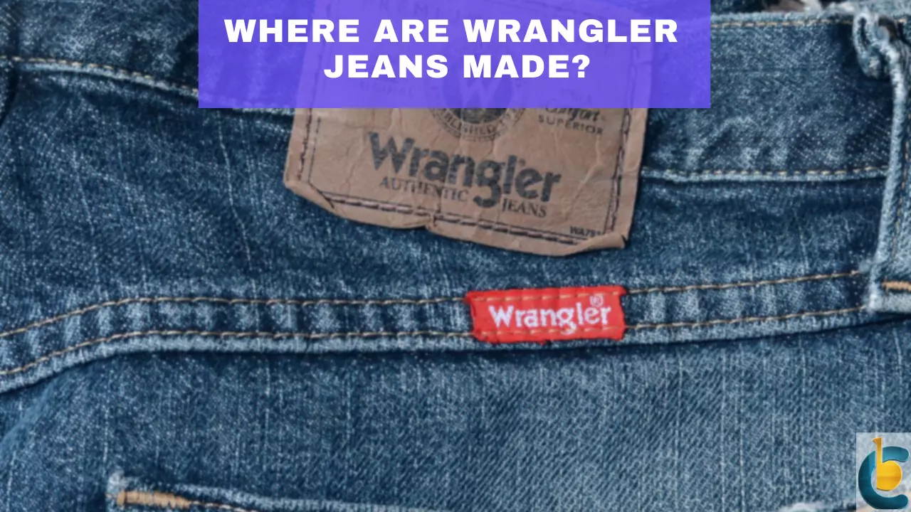 Where are Wrangler Jeans made? (2023) - Brand Critica